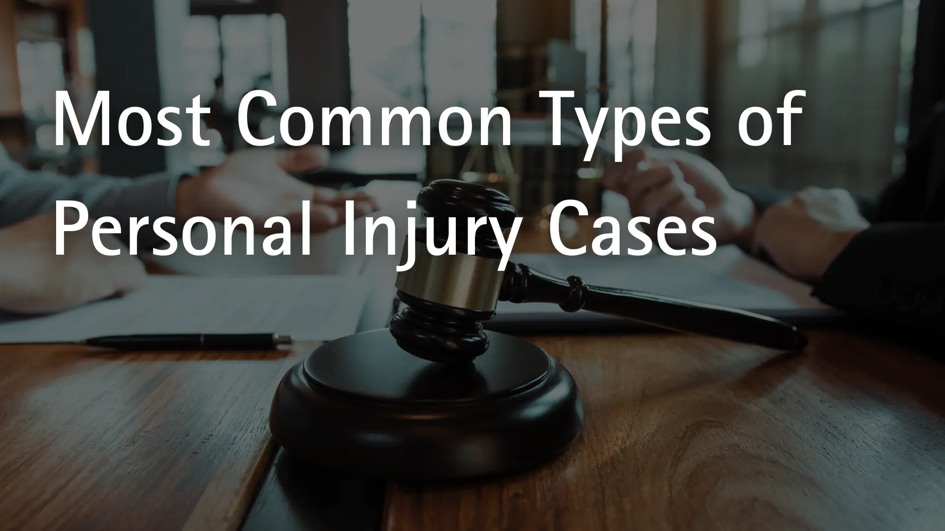 Most Common Types of Personal Injury Cases Image